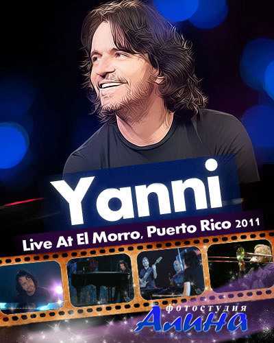 Видео Yanni: Live at El Morro Yanni: Live at El Morro